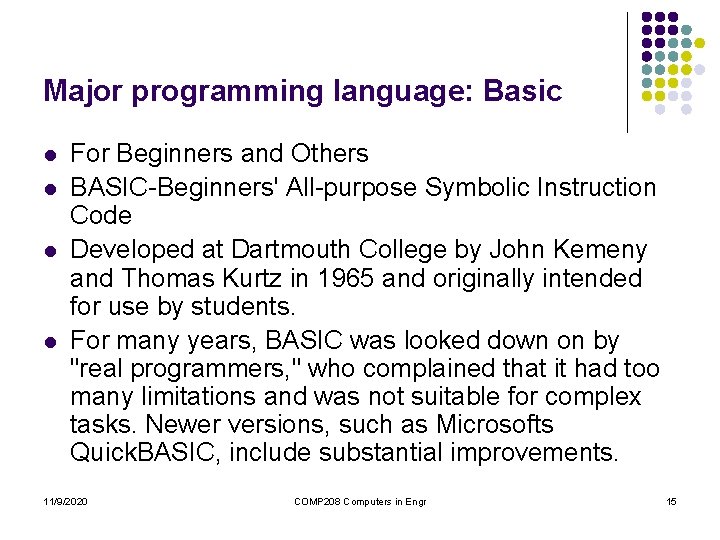 Major programming language: Basic l l For Beginners and Others BASIC-Beginners' All-purpose Symbolic Instruction Major programming language: Basic l l For Beginners and Others BASIC-Beginners' All-purpose Symbolic Instruction