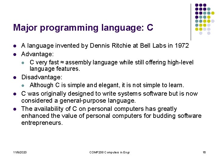 Major programming language: C l l l A language invented by Dennis Ritchie at Major programming language: C l l l A language invented by Dennis Ritchie at