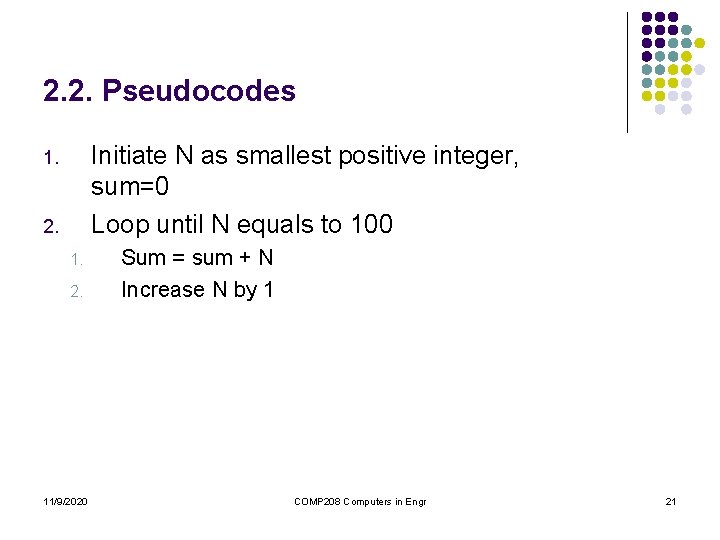 2. 2. Pseudocodes Initiate N as smallest positive integer, sum=0 Loop until N equals 2. 2. Pseudocodes Initiate N as smallest positive integer, sum=0 Loop until N equals