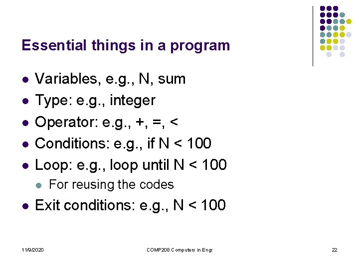 Essential things in a program l l l Variables, e. g. , N, sum Essential things in a program l l l Variables, e. g. , N, sum