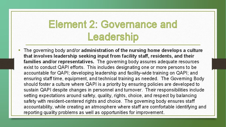 Element 2: Governance and Leadership • The governing body and/or administration of the nursing