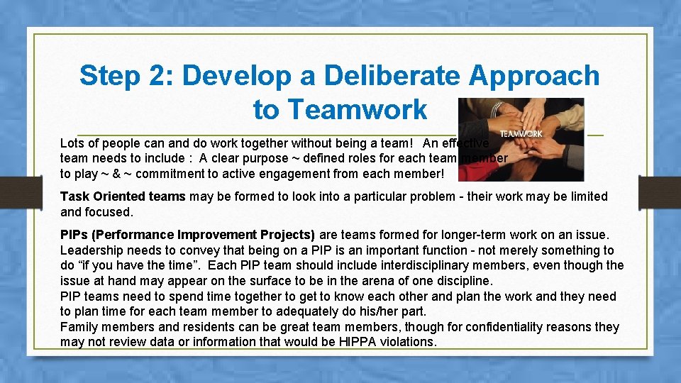 Step 2: Develop a Deliberate Approach to Teamwork Lots of people can and do