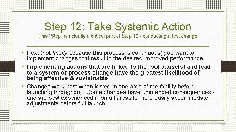 Step 12: Take Systemic Action This “Step” is actually a critical part of Step