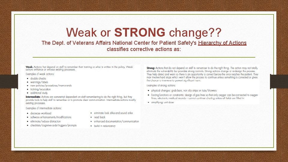 Weak or STRONG change? ? The Dept. of Veterans Affairs National Center for Patient