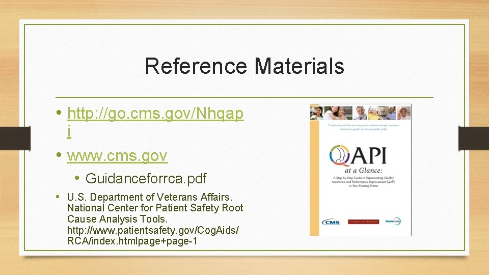 Reference Materials • http: //go. cms. gov/Nhqap i • www. cms. gov • Guidanceforrca.
