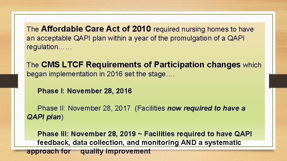 The Affordable Care Act of 2010 required nursing homes to have an acceptable QAPI