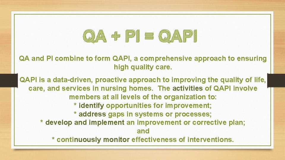 QA + PI = QAPI QA and PI combine to form QAPI, a comprehensive