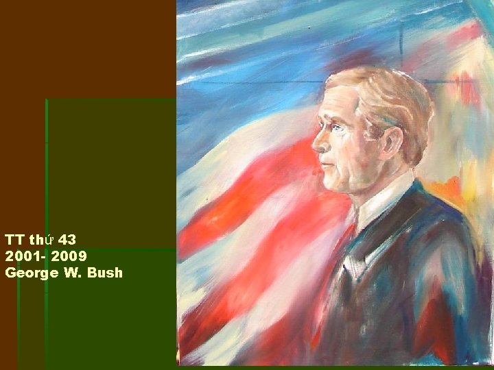 TT thứ 43 2001 - 2009 George W. Bush 