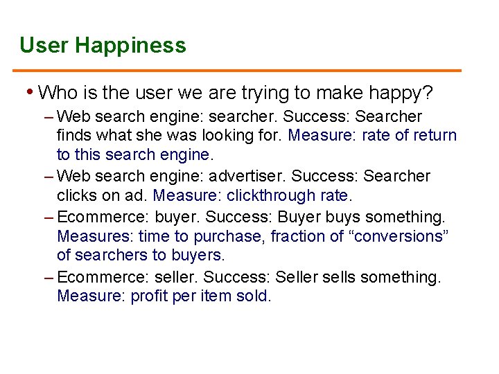 User Happiness • Who is the user we are trying to make happy? –