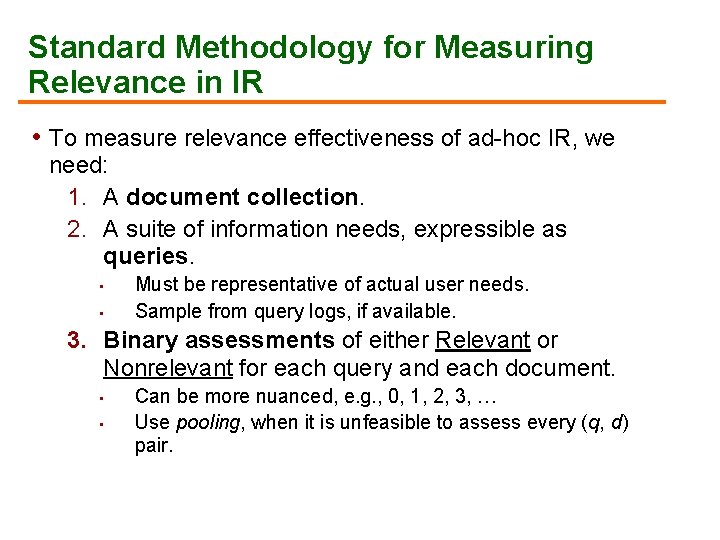 Standard Methodology for Measuring Relevance in IR • To measure relevance effectiveness of ad-hoc