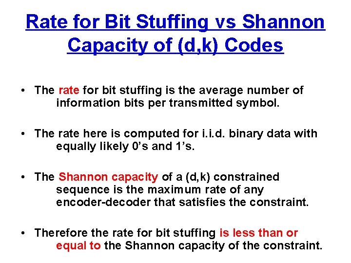 Rate for Bit Stuffing vs Shannon Capacity of (d, k) Codes • The rate