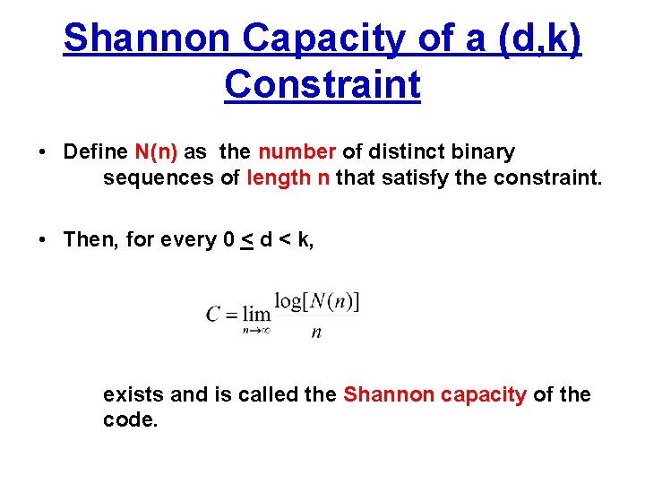 Shannon Capacity of a (d, k) Constraint • Define N(n) as the number of