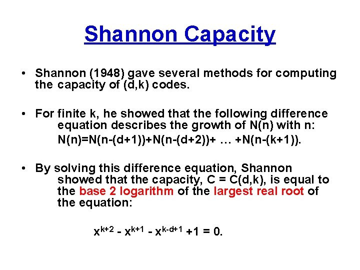 Shannon Capacity • Shannon (1948) gave several methods for computing the capacity of (d,