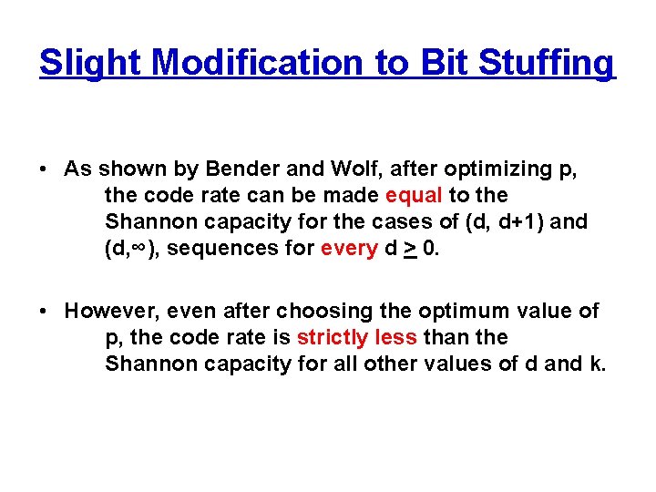 Slight Modification to Bit Stuffing • As shown by Bender and Wolf, after optimizing