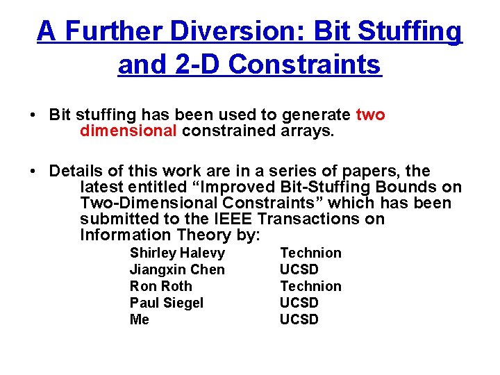 A Further Diversion: Bit Stuffing and 2 -D Constraints • Bit stuffing has been