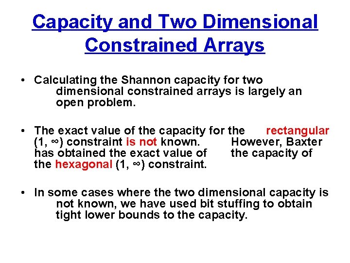 Capacity and Two Dimensional Constrained Arrays • Calculating the Shannon capacity for two dimensional