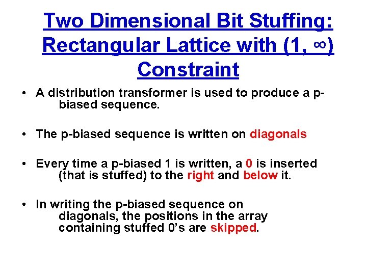 Two Dimensional Bit Stuffing: Rectangular Lattice with (1, ∞) Constraint • A distribution transformer