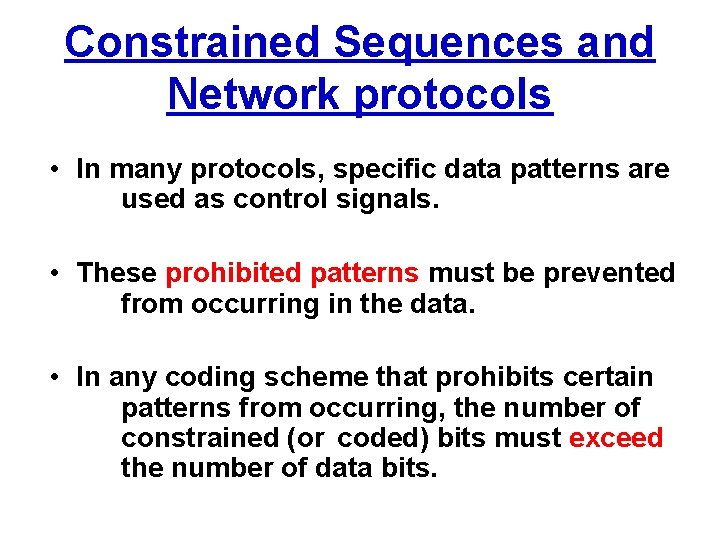 Constrained Sequences and Network protocols • In many protocols, specific data patterns are used