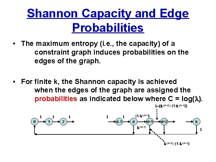 Shannon Capacity and Edge Probabilities • The maximum entropy (i. e. , the capacity)