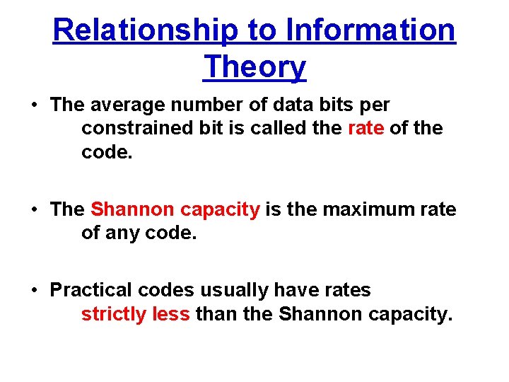 Relationship to Information Theory • The average number of data bits per constrained bit