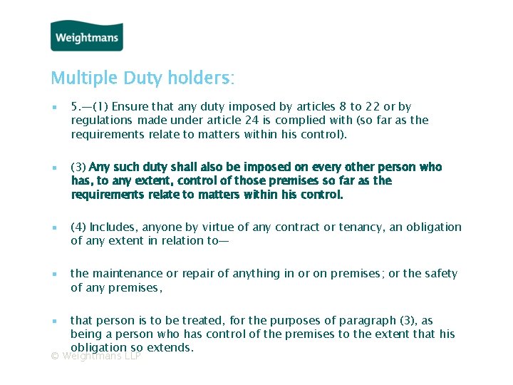Multiple Duty holders: ▪ 5. —(1) Ensure that any duty imposed by articles 8