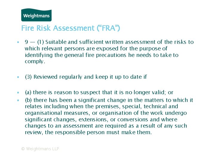 Fire Risk Assessment (“FRA”) ▪ 9 — (1) Suitable and sufficient written assessment of