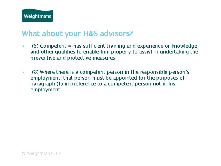 What about your H&S advisors? ▪ (5) Competent = has sufficient training and experience