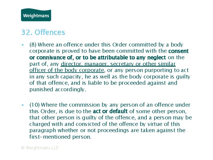 32. Offences ▪ (8) Where an offence under this Order committed by a body