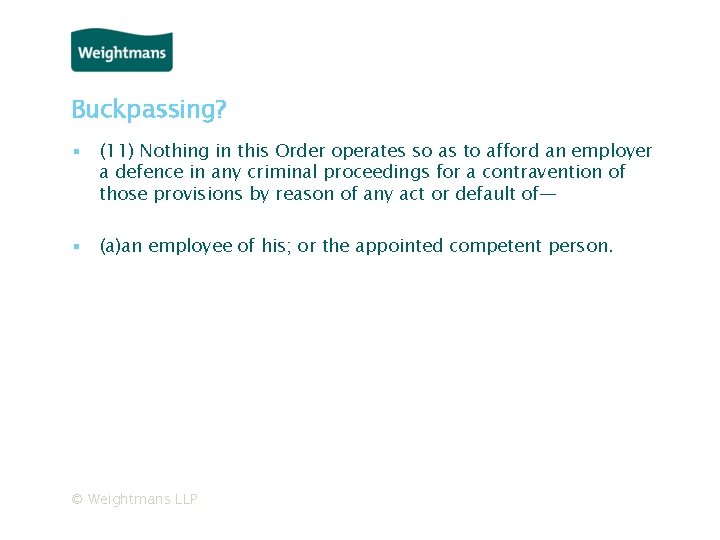 Buckpassing? ▪ (11) Nothing in this Order operates so as to afford an employer