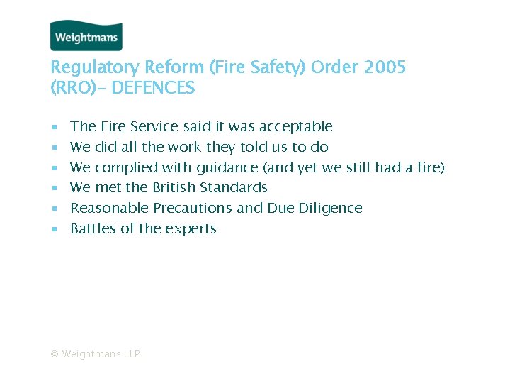 Regulatory Reform (Fire Safety) Order 2005 (RRO)- DEFENCES ▪ ▪ ▪ The Fire Service