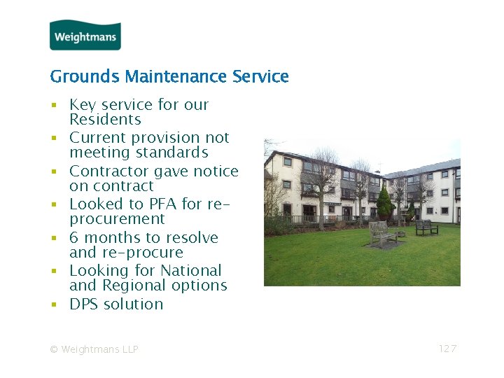 Grounds Maintenance Service ▪ Key service for our Residents ▪ Current provision not meeting