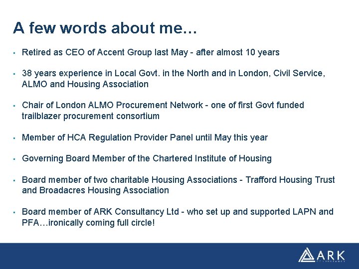 A few words about me… • Retired as CEO of Accent Group last May