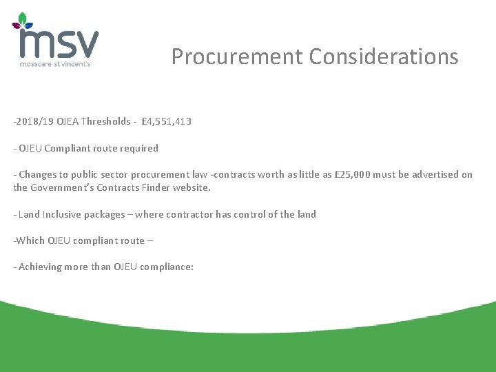 Procurement Considerations -2018/19 OJEA Thresholds - £ 4, 551, 413 - OJEU Compliant route