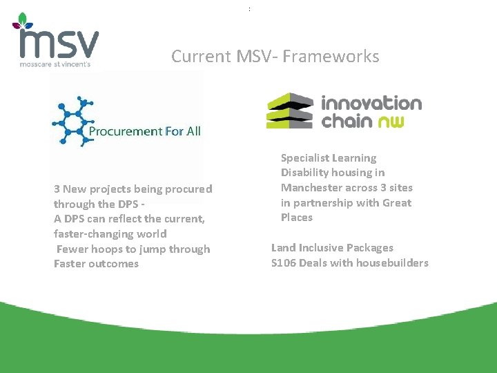  : Current MSV- Frameworks 3 New projects being procured through the DPS A