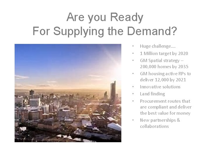 Are you Ready For Supplying the Demand? • • Huge challenge…. 1 Million target