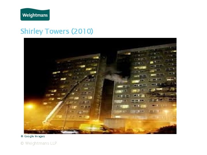 Shirley Towers (2010) © Google Images © Weightmans LLP 