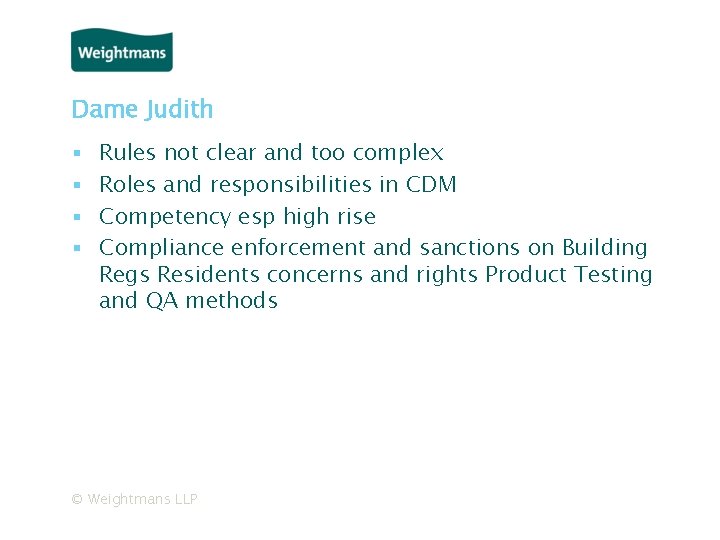 Dame Judith ▪ ▪ Rules not clear and too complex Roles and responsibilities in