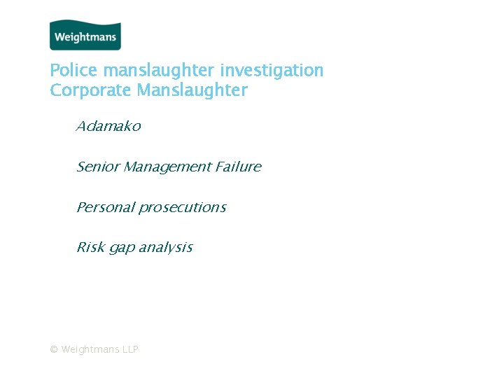 Police manslaughter investigation Corporate Manslaughter Adamako Senior Management Failure Personal prosecutions Risk gap analysis