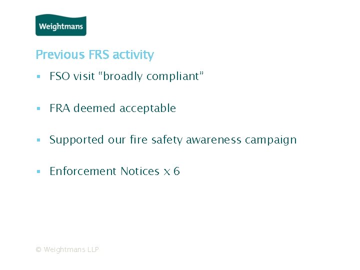 Previous FRS activity ▪ FSO visit “broadly compliant” ▪ FRA deemed acceptable ▪ Supported