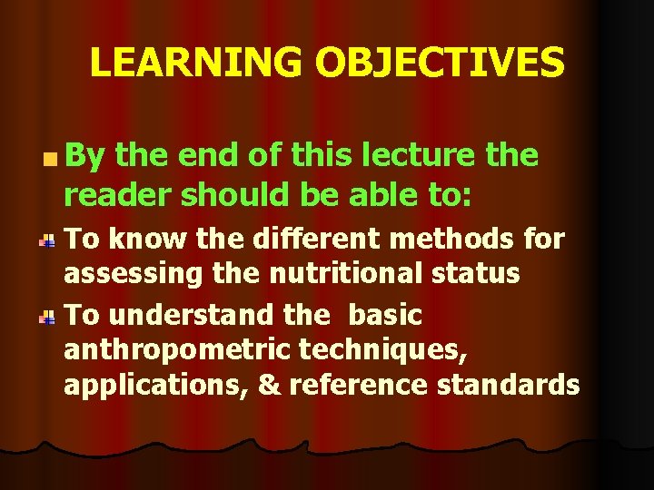LEARNING OBJECTIVES By the end of this lecture the reader should be able to: