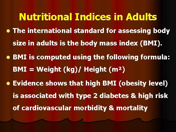 Nutritional Indices in Adults l The international standard for assessing body size in adults