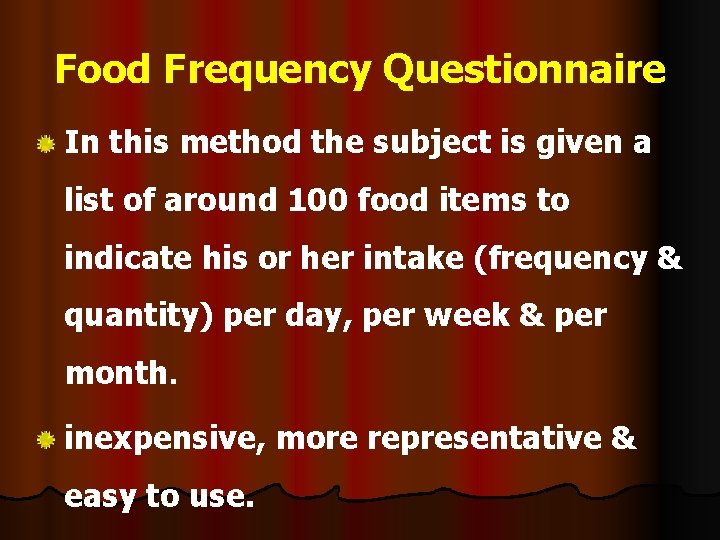Food Frequency Questionnaire In this method the subject is given a list of around