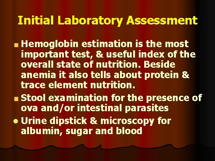 Initial Laboratory Assessment Hemoglobin estimation is the most important test, & useful index of