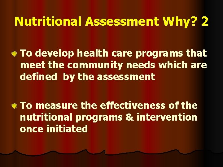 Nutritional Assessment Why? 2 To develop health care programs that meet the community needs