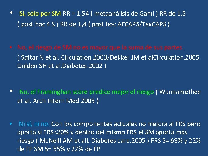  • Sí, sólo por SM RR = 1, 54 ( metaanálisis de Gami