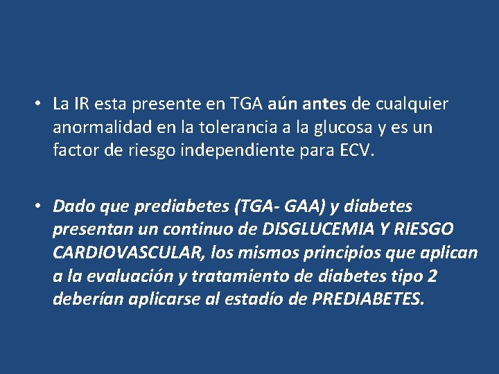  • La IR esta presente en TGA aún antes de cualquier anormalidad en