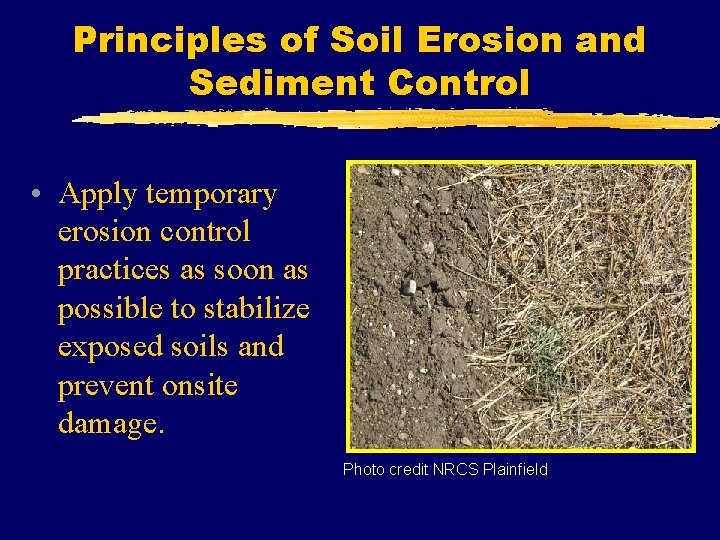 Principles of Soil Erosion and Sediment Control • Apply temporary erosion control practices as