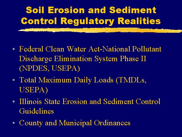 Soil Erosion and Sediment Control Regulatory Realities • Federal Clean Water Act-National Pollutant Discharge