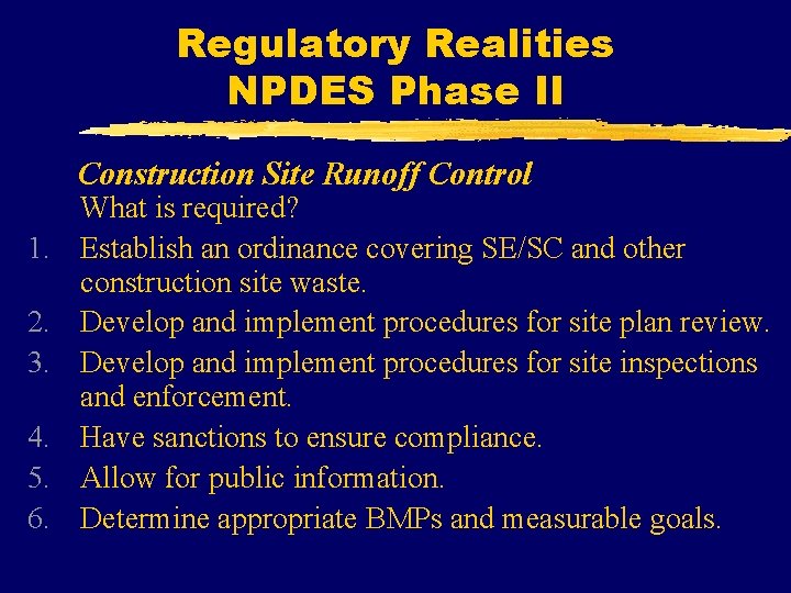 Regulatory Realities NPDES Phase II Construction Site Runoff Control 1. 2. 3. 4. 5.