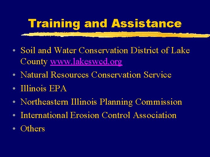 Training and Assistance • Soil and Water Conservation District of Lake County www. lakeswcd.